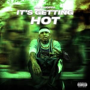 It’s Getting Hot (Sped Up) - NLE Choppa