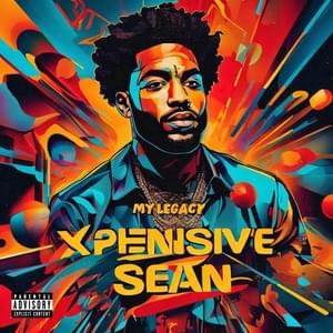 My Legacy - Xpensive Sean