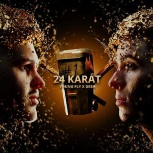 24 karát - DESH & Young Fly