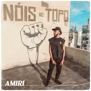 Nóis No Topo - Amiri