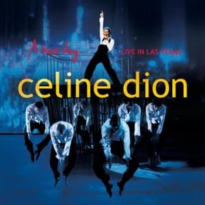 Because You Loved Me (Live at The Colosseum at Caesars Palace, Las Vegas, Nevada - November 2003) - Céline Dion