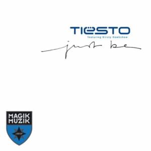 Just Be - Tiësto (Ft. Kirsty Hawkshaw)