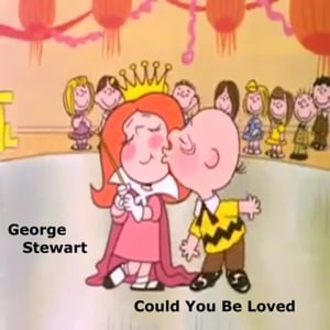 Could You Be Loved - George Stewart