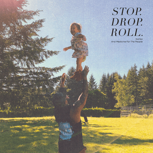 Stop.Drop.Roll. - Nahko And Medicine For The People