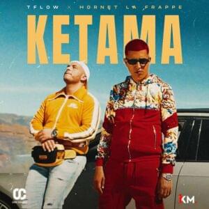 Ketama - Tflow (Ft. Hornet La Frappe)