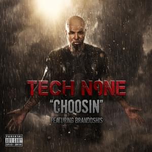 Choosin - Tech N9ne (Ft. Brandoshis)