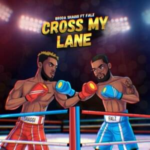 Cross My Lane - Broda Shaggi (Ft. Falz)