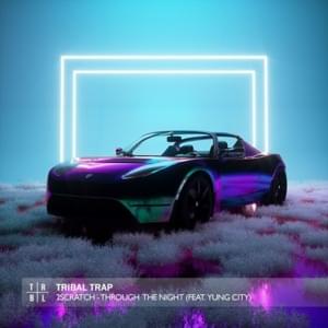 Through the Night - 2Scratch (Ft. Yung City)