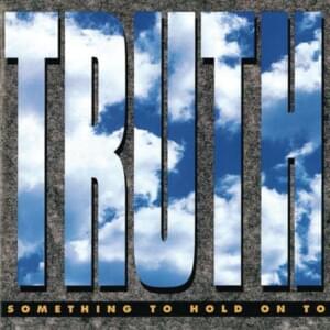 Something To Hold On To - Truth (CCM) (Ft. Alicia Williamson)