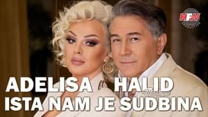 Ista nam je sudbina - Adelisa Hodžić (Ft. Halid Muslimović)