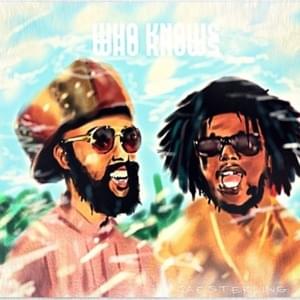 Who Knows - Protoje (Ft. Chronixx)