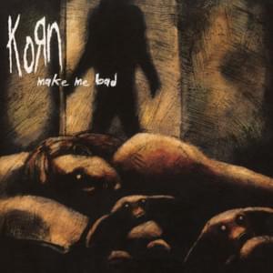 Make Me Bad (Radio Edit) - Korn