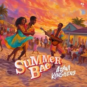 Summer Bae - Azawi (Ft. Konshens)