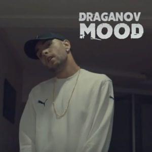 Mood - Draganov (Ft. Draganov)