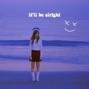 It’ll Be Alright - Dansyafi