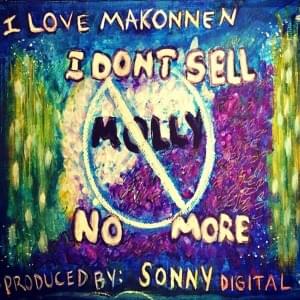 I Don’t Sell Molly No More - ​iLoveMakonnen