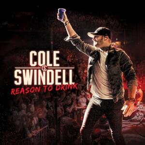 Reason to Drink - Cole Swindell