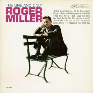 I Know Who It Is (And I’m Gonna Tell on Him) - Roger Miller