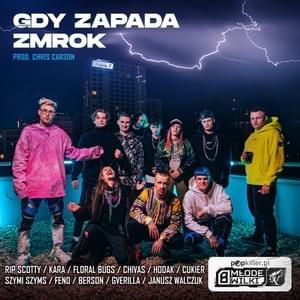 Gdy zapada zmrok - Popkiller Młode Wilki (Ft. 3Y Gun Kara, Berson, Chivas, Cukier, Feno, Floral Bugs, Gverilla, Hodak, Janusz Walczuk, ​rip scotty & Szymi Szyms)