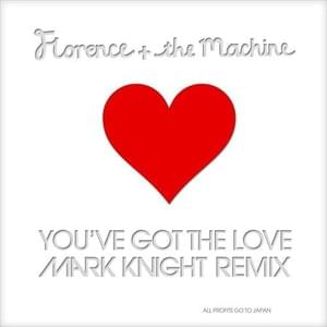 You’ve Got The Love (Mark Knight Remix) - Florence + the Machine