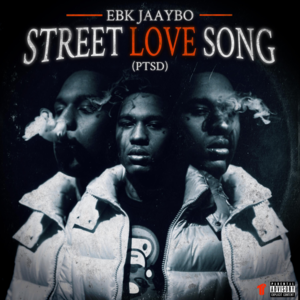 Street Love Song (PTSD) - EBK Jaaybo