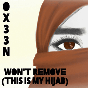 Won’t Remove (This Is My Hijab) - ​ox33n