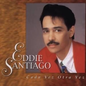 Cada vez otra vez - Eddie Santiago