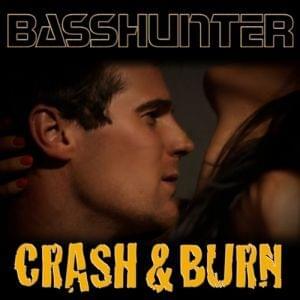 Crash & Burn - Basshunter