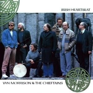 Irish Heartbeat - Van Morrison & The Chieftains