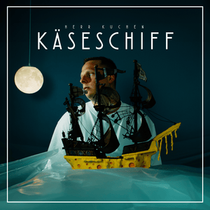 Käseschiff - Herr Kuchen