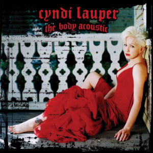 True Colors (Body Acoustic) - Cyndi Lauper