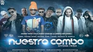 Nuestro Combo (Remix) - Randy (Ft. Arcángel, Chyno Nyno, De La Ghetto, Divino, Franco "El Gorila", Guelo Star, J King, Yomo & Zion)