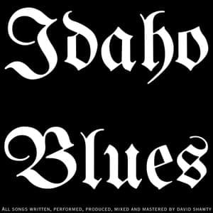 Idaho Blues - David Shawty