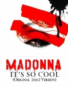 It’s So Cool (Original 2002 Version) (No Choir) - Madonna