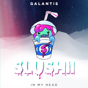 In My Head (Slushii Remix) - Galantis