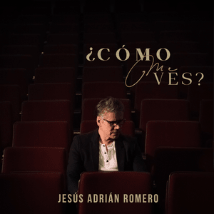 ¿Cómo Me Ves? - Jesús Adrián Romero