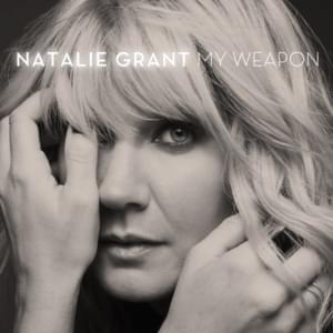 My Weapon - Natalie Grant