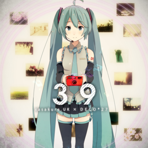 39 - ​sasakure.uk & DECO*27 (Ft. 初音ミク (Hatsune Miku))