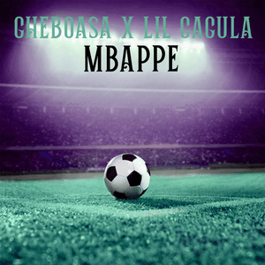 Mbappe - Gheboasă & Lil Cagulă