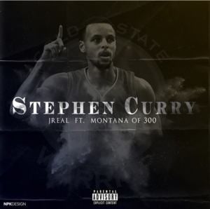 Stephen Curry - J-Real (Ft. Montana of 300)