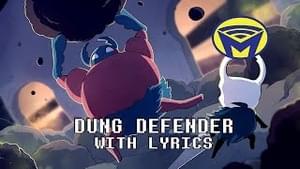 Hollow Knight - Dung Defender - With Lyrics - Man on the Internet (Ft. Darby Cupit)