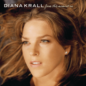 From This Moment On - Diana Krall