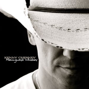 Hemingway’s Whiskey - Kenny Chesney