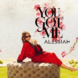 You got me - Alessiah