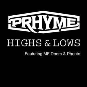 Highs and Lows - PRhyme (Ft. MF DOOM & Phonte)