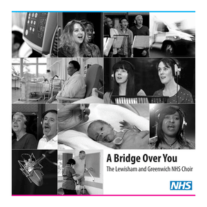 A Bridge Over You - The Lewisham & Greenwich NHS Choir