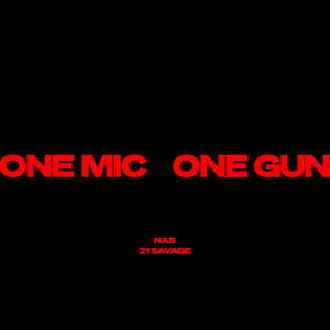 One Mic, One Gun - Nas & 21 Savage