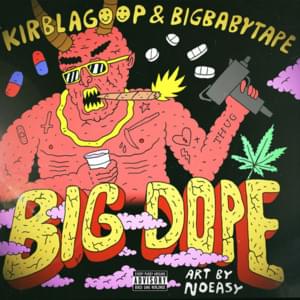 Big Dope - Big Baby Tape (Ft. KirbLaGoop)