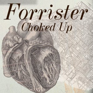 Choked Up - Forrister