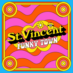 Funkytown - St. Vincent